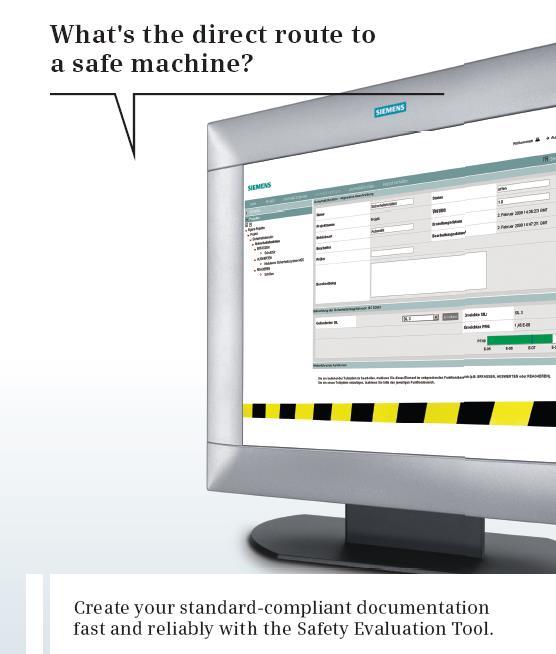 Siemens Safety Integrated Safety Design Compliance - Safety Evaluation Tool The Safety Evaluation tool A free Internet-based tool for calculating safety functions ISO 13849-1 (successor standard of