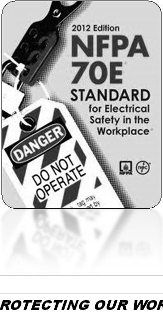 NFPA 70E-2012 As a result of the injuries and deaths related to arc flash, changes/additions have been incorporated into the National Fire Protection Association publication number 70E, the most