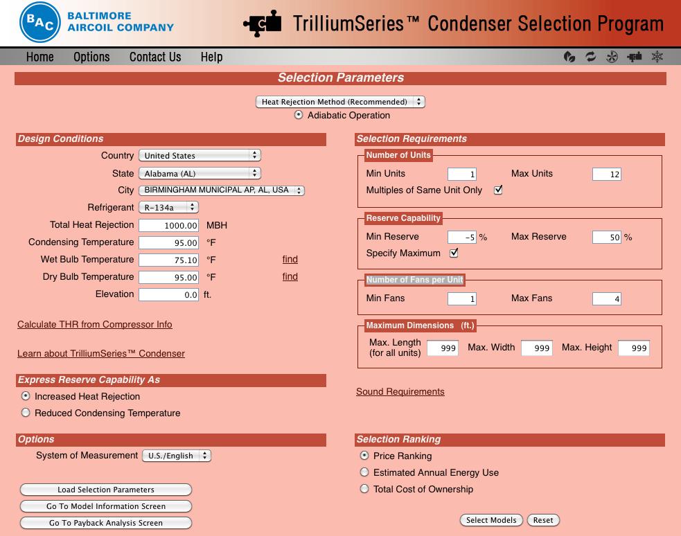 Selection and Payback Analysis Software The TrilliumSeries Condenser program allows you to select the optimum unit based on ASHRAE design conditions and weather profile by bin data that are