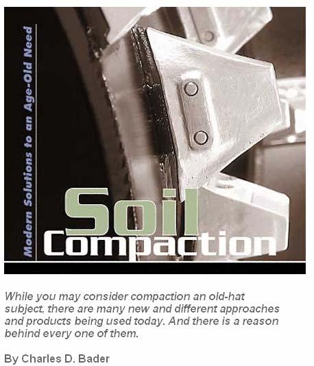 Let's face it. Soil compaction is an old-hat subject. After all, it has been practiced by man for thousands of years.