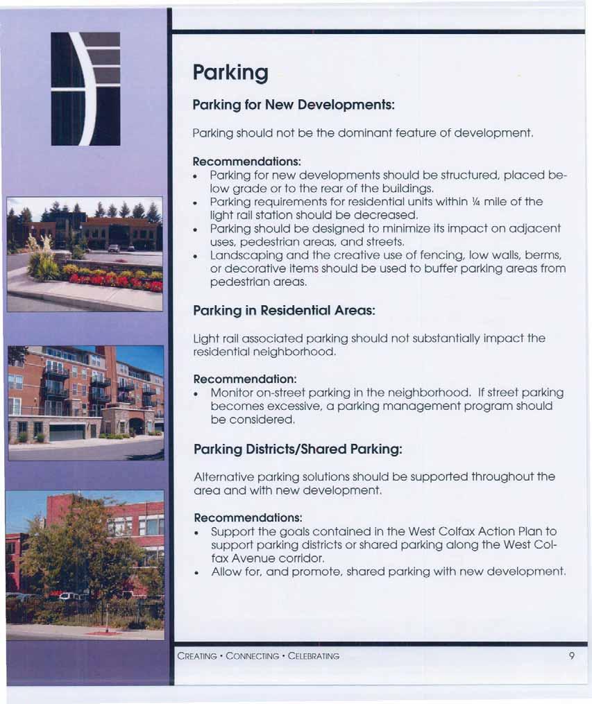 Parking Parking for New Developments: Recommendations: Parking for new developments should be structured, placed below grade or to the rear of the buildings.