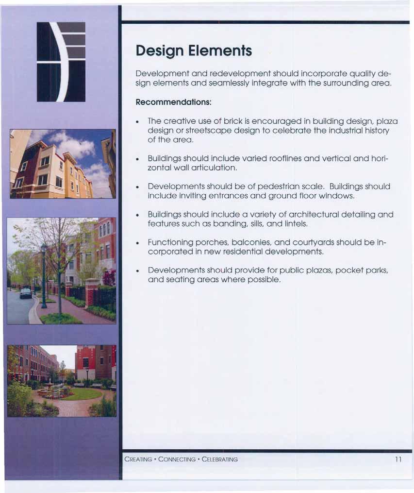 Design Elements Development and redevelopment should incorporate quality design elements and seamlessly integrate with the surrounding area.