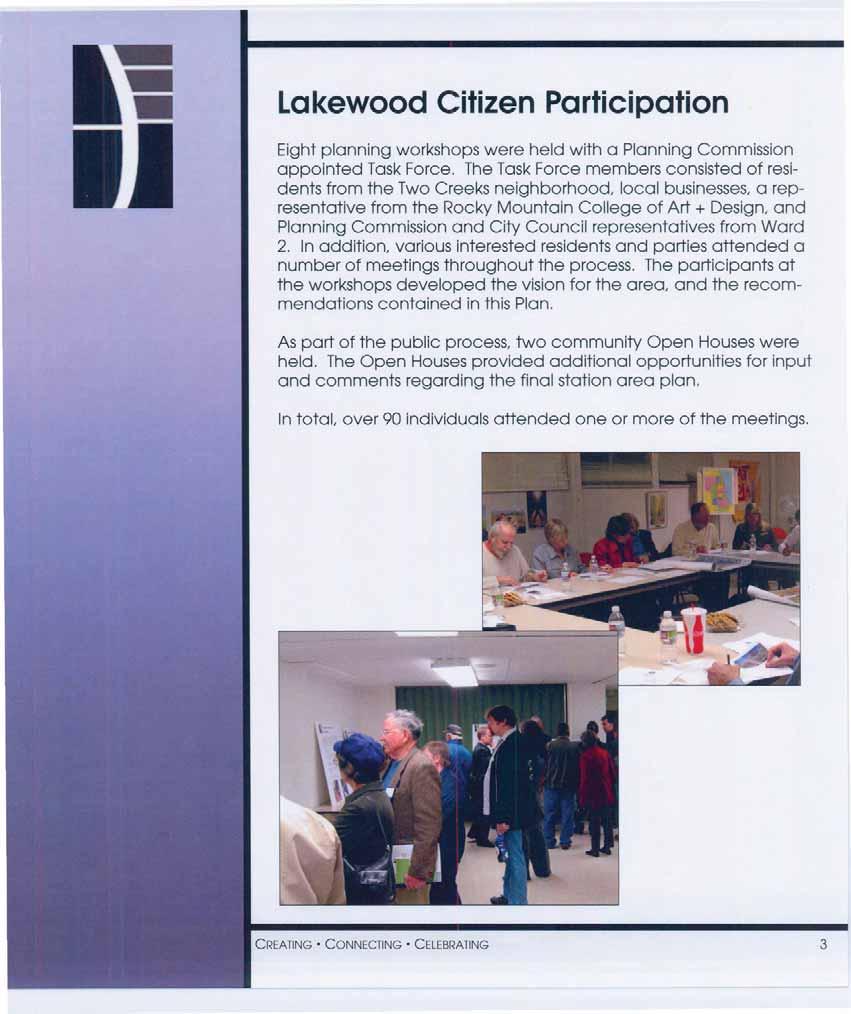 Lakewood Citizen Participation Eight planning workshops were held with a Planning Commission appointed Task Force, The Task Force members consisted of residents from the Two Creeks neighborhood,