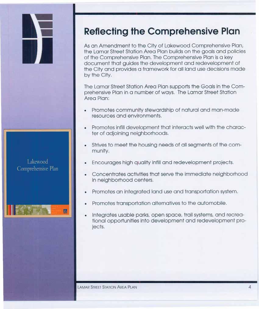 Reflecting the Comprehensive Plan As an Amendment to the City of Lakewood Comprehensive Plan, the Lamar Street Station Area Plan builds on the goals and policies of the Comprehensive Plan.