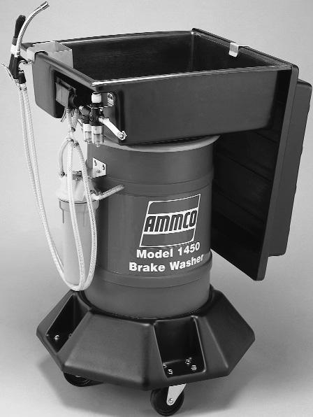 1350 & 1450 AMMCO Brake Washer Systems Installation and Operating Instructions With Safety and Maintenance Instructions and Parts Identification READ these instructions before placing unit in service.