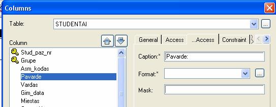 ..Access atributų aprašymo kortelė Caption užrašyti pilną antraštės pavadinimą. Galima naudoti taškus, dvitaškius ir kt. Format nustatyti formatą.