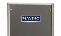 95.1% AFUE EXTRA HIGH-EFFICIENCY TWO-STAGE, VARIABLE-SPEED AND FIXED-SPEED GAS FURNACES Maytag, the name that stands for reliability and dependability, offers you the perfect choice for consistent