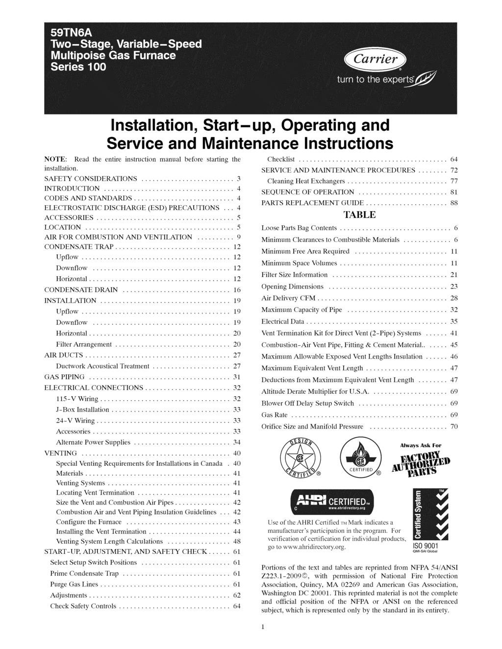 Installation, Start-up, Operating and Service and Maintenance Instructions NOTE: Read the entire instruction manual before starting the installation. SAFETY CONSIDERATIONS... 3 INTRODUCTION.