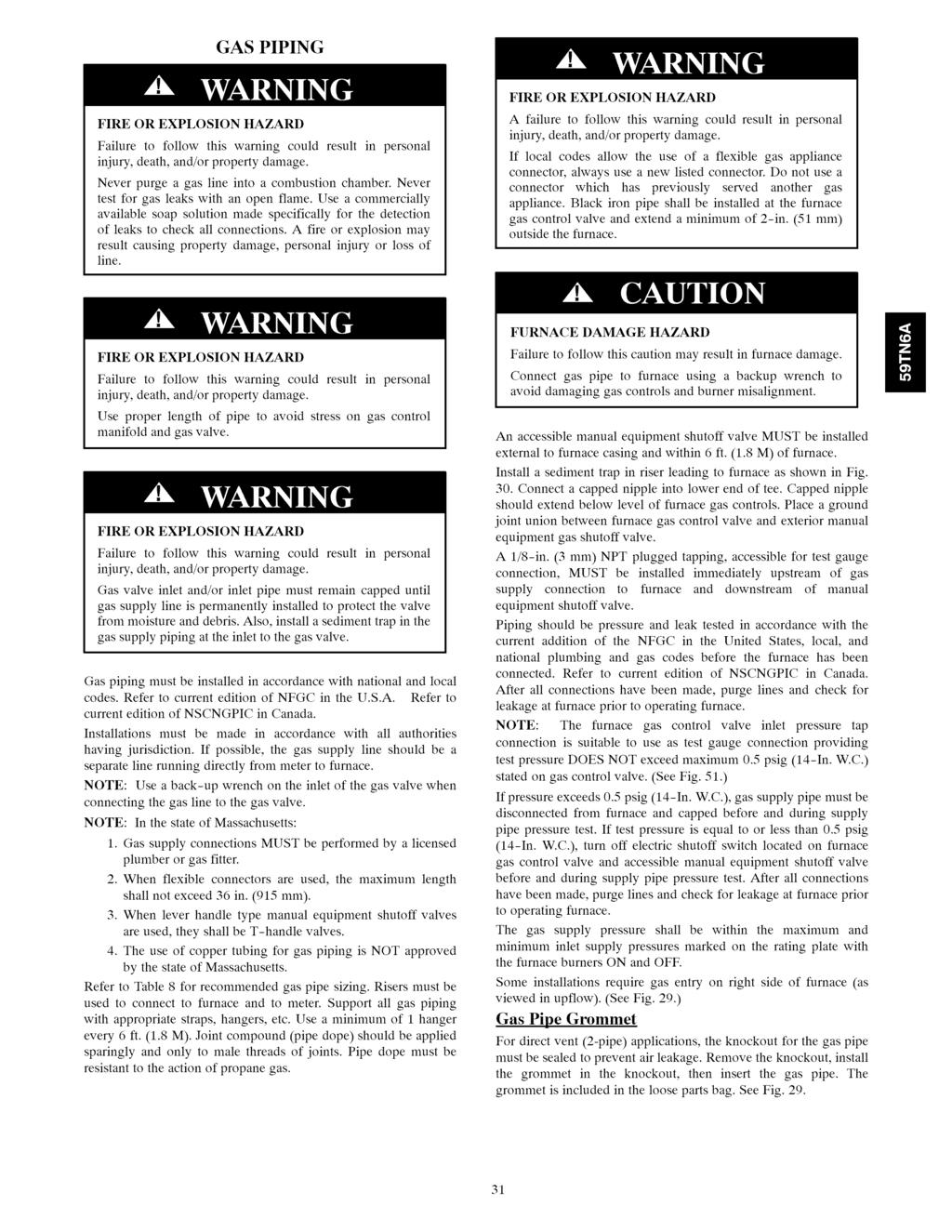 GAS PIPING FIRE OR EXPLOSION HAZARD FIRE OR EXPLOSION HAZARD Failure to follow this warning could result in personal iniury, death, and/or property damage.