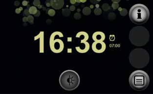 9 Button functions Time with wake-up time Set by pressing the time. Screen in "Standby" mode Go forward a screen Info menu button Provides access to the info menu. Wake-up time Alarm is set.