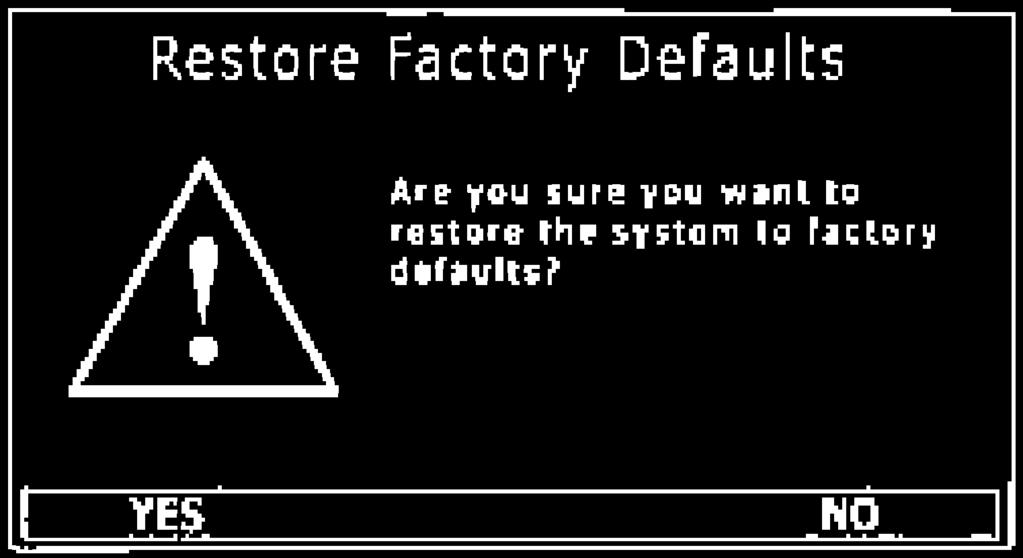 The display will show text confirming the factory default settings have been restored. Press the Operational Button underneath BACK to exit the Restore Factory Defaults menu.