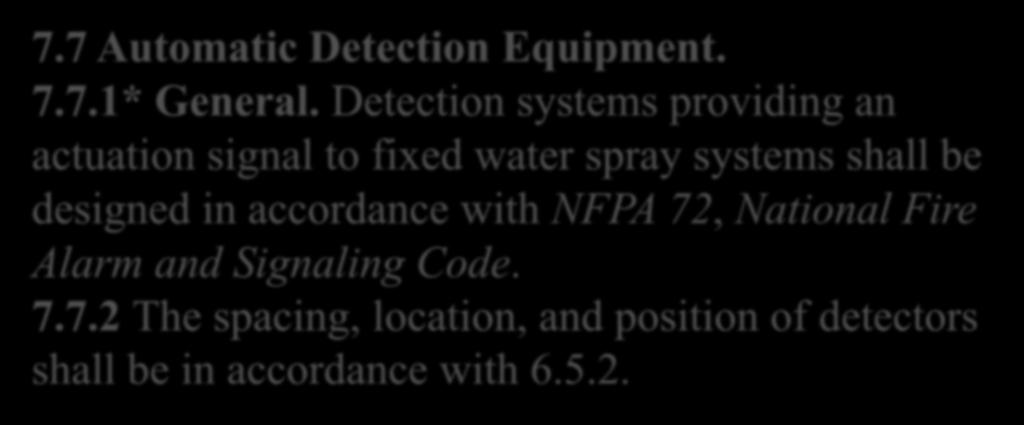 See NAPA 15, Chapter 7- Design Objectives 7.7 Automatic Detection Equipment. 7.7.1* General.