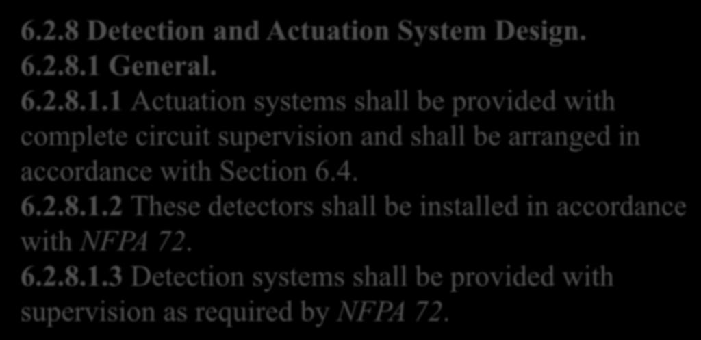 NFPA 409- Aircraft Hangars, Cont.d.,; 6.2.8 Detection and Actuation System Design. 6.2.8.1 