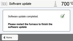 If the USB stick with the software file is already connected, the furnace automatically searches for a valid software file. If the USB stick has not yet been connected with the furnace, do so now.