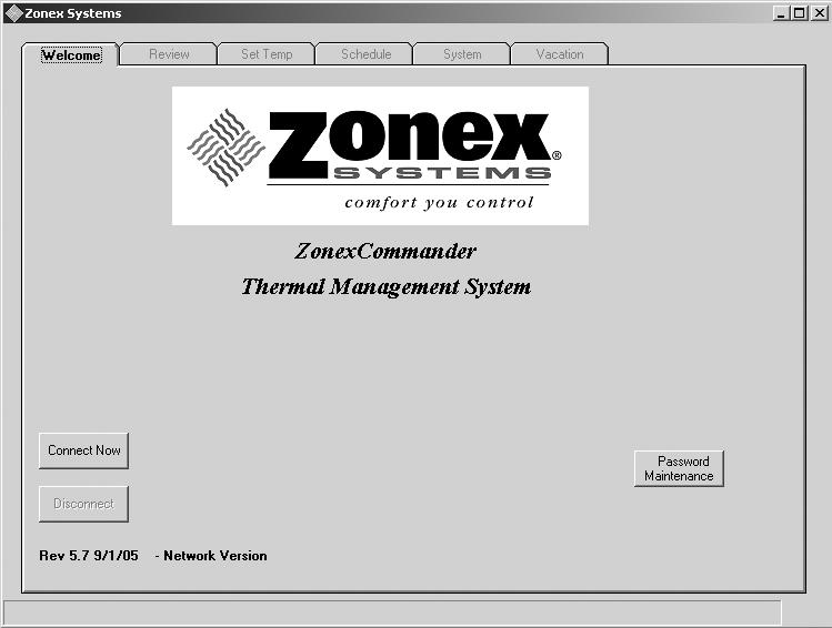 SYSTEM START-UP PROCEDURE 2. Modify an existing record: a. Click on the Connect Now button from the WELCOME screen. b. Verify that the Connection Settings window appears. c.