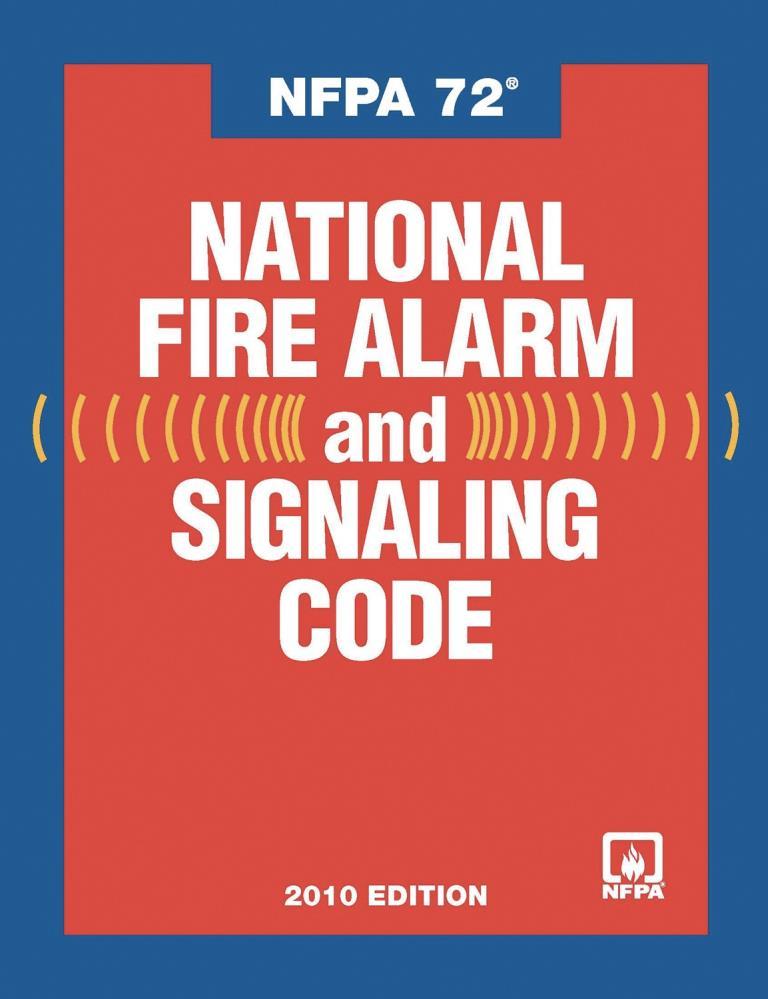 Codes and Standards: NFPA 72: National Fire Alarm and Signaling Code Chapter 10: Fundamentals