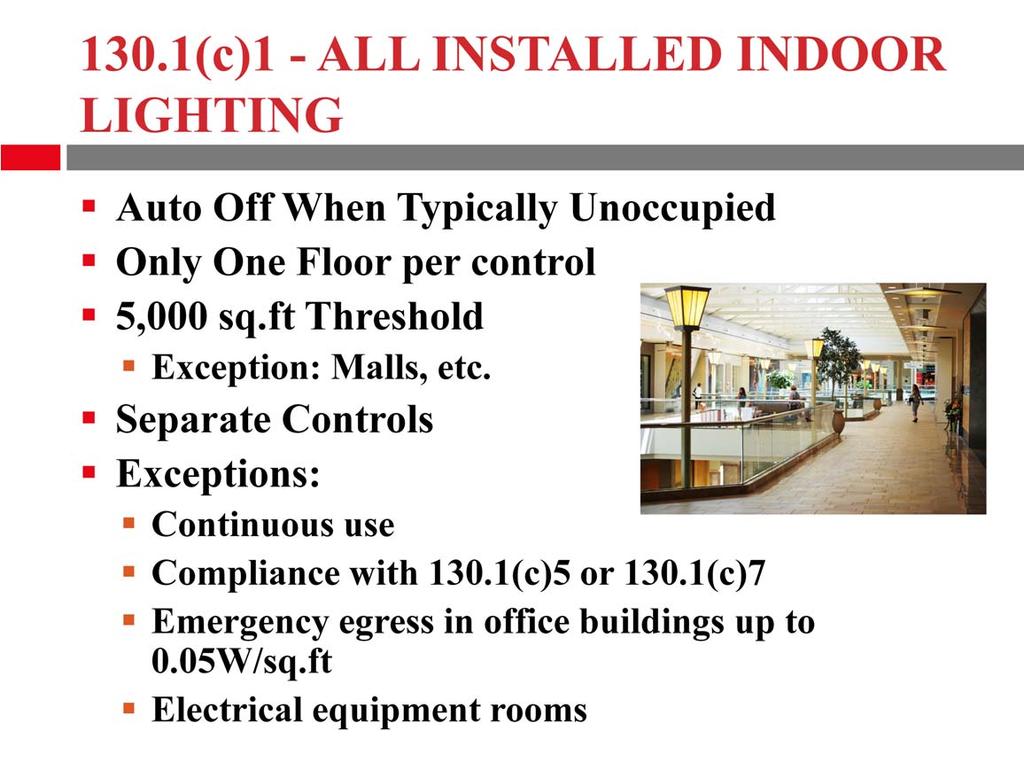 All installed indoor lighting: Shall be controlled with an occupant sensing control, automatic time switch control, signal from another building system, or other control capable of automatically