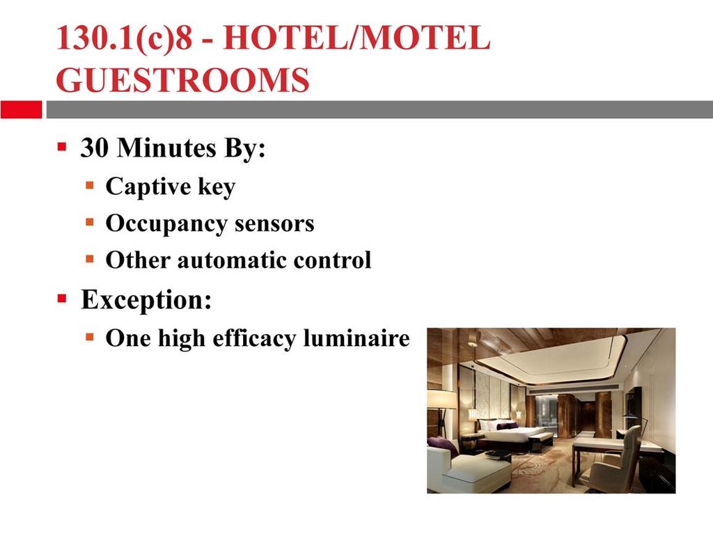 Hotel & motel guest rooms shall have captive card key controls, occupancy sensing controls, or automatic controls such that, no longer than 30 minutes after the guest room has been vacated, lighting