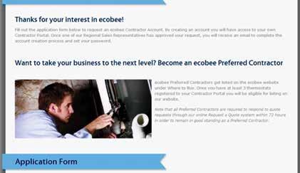 Become A Preferred Contractor To gain access to the Contractor Portal and be listed as a preferred contractor, you must fill out an application form at: https://www.ecobee.