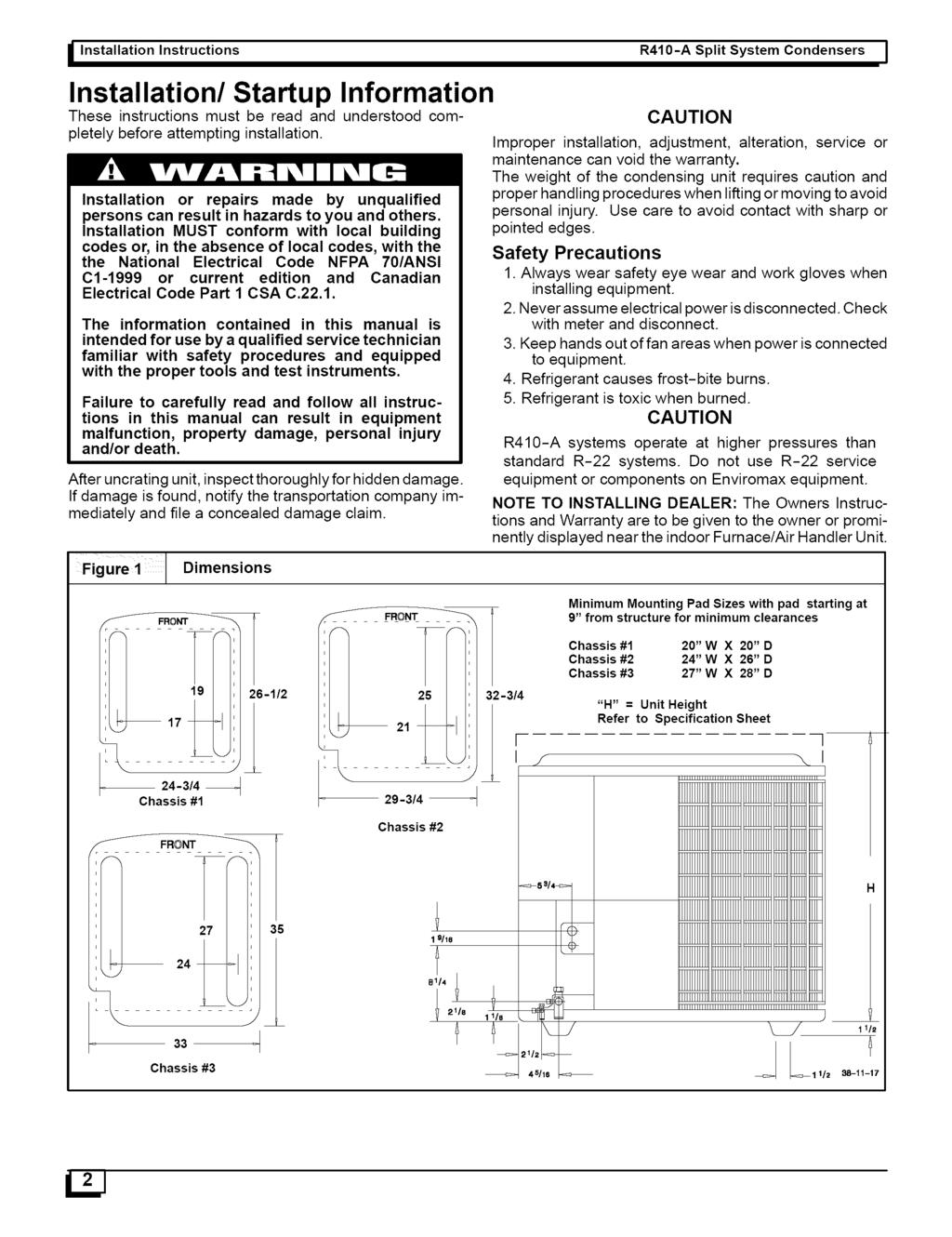 I Installation Instructions R410-A Split System Condensers I Installation/Startup Information These instructions must be read and understood completely before attempting installation.