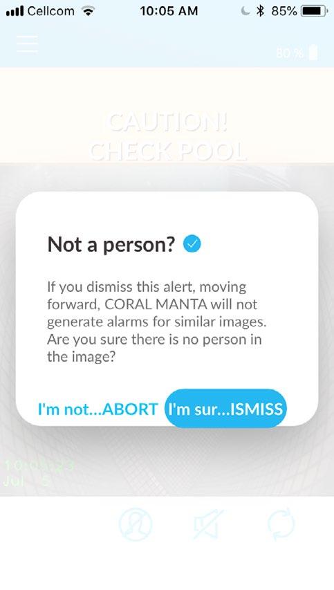 42.Routine Operation Mobile Application Operation Once tapping the False Alarm button, a confirmation message appears on the screen with the following buttons: z I'M NOT SURE, ABORT () tap if you are
