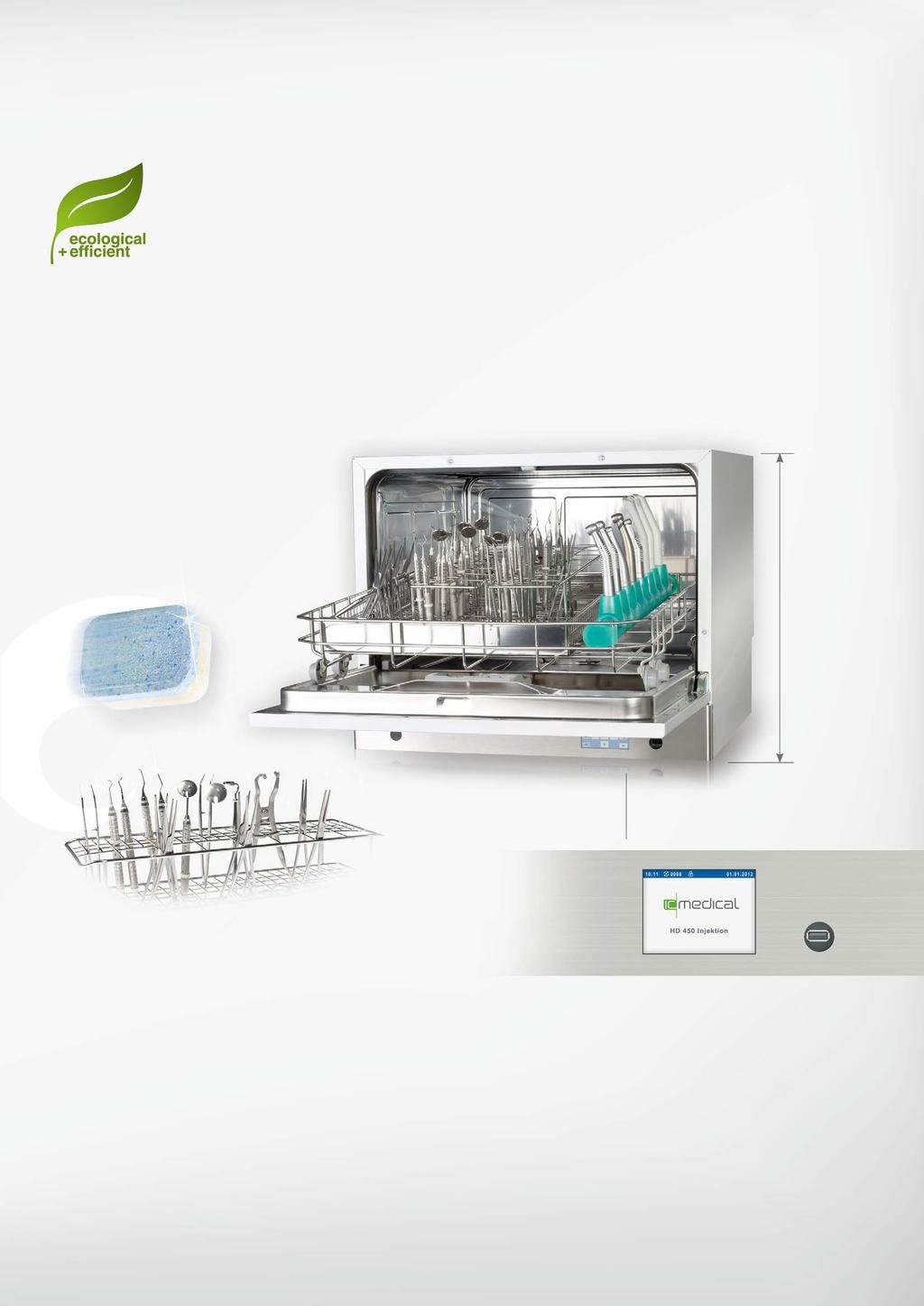 The intelligent solution for dental and specialist practices Compact and space-saving design can be used as a tabletop or built-in device Short running time, low water and electricity consumption