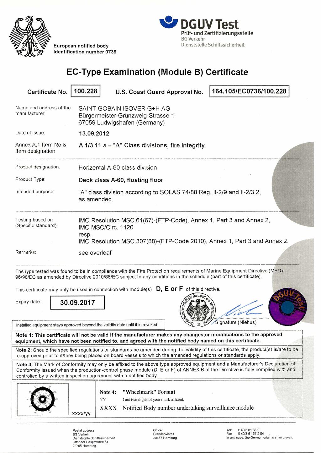 European notified body Identification number 0736 DGUV Test Prüf- und Zertifizierungsstelle BG Verkehr Dienststelle Schiffssicherheit EC-Type Examination (Module B) Certificate Certificate No. 100.
