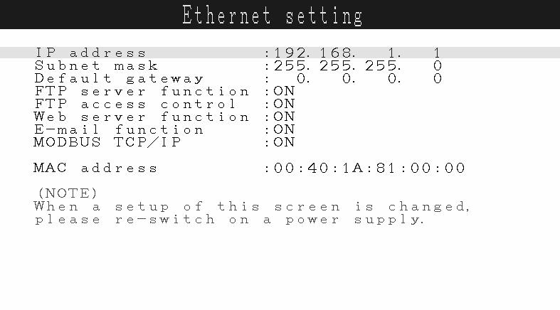 2.4 Setting Ethernet communicating conditions Set IP address, subnet mask and default gateway for connection of the paperless recorder Ethernet.