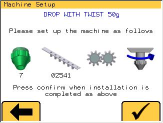 CONFIRM SETUP OF MACHINE MACHINE MUST BE SET AS SHOWN ON THE SCREEN. THEN PRESS CONFIRM BUTTON.