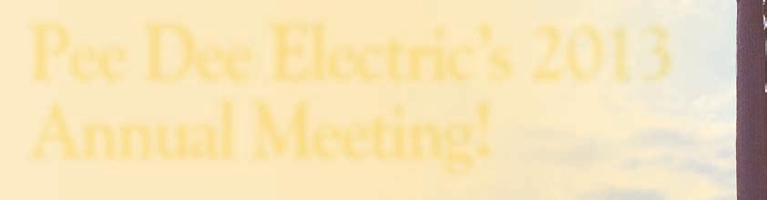THE of Giving Pee Dee Electric s 2013 Annual Meeting!