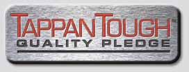 The Tappan Tough Quality Pledge. Because Tappan equipment is built-tough for the long run, the most critical heating component the heat exchanger is backed by the Tappan Tough Quality Pledge.