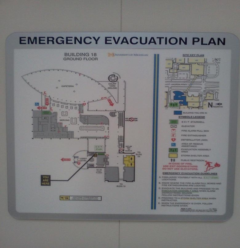 Emergency plans are often posted near elevators and stairwells. Become familiar with the plan for your area and also the location of emergency exits.