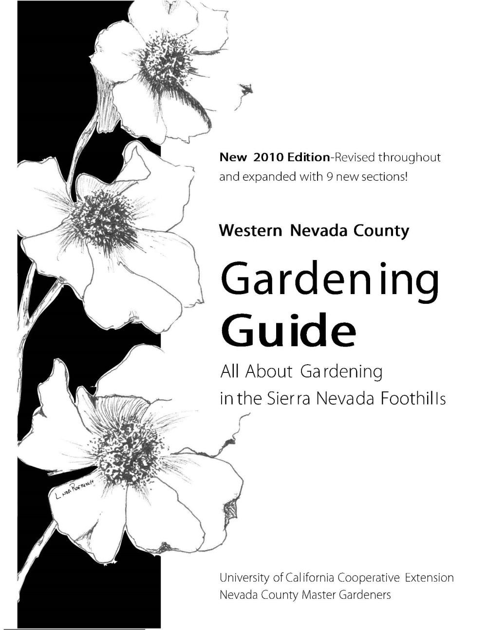 NEVADA COUNTY GARDENING GUIDE As more and more people plant gardens and tend to their landscapes, the Master Gardener program must continually strive to meet the growing demand for gardening