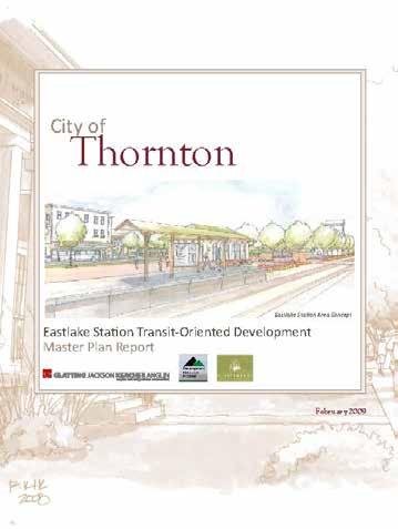 Summary of the Previous Study In 2009, the City of Thornton completed the Eastlake Station Transit-Oriented Development Master Plan Report that was intended to create a communitybased vision for the