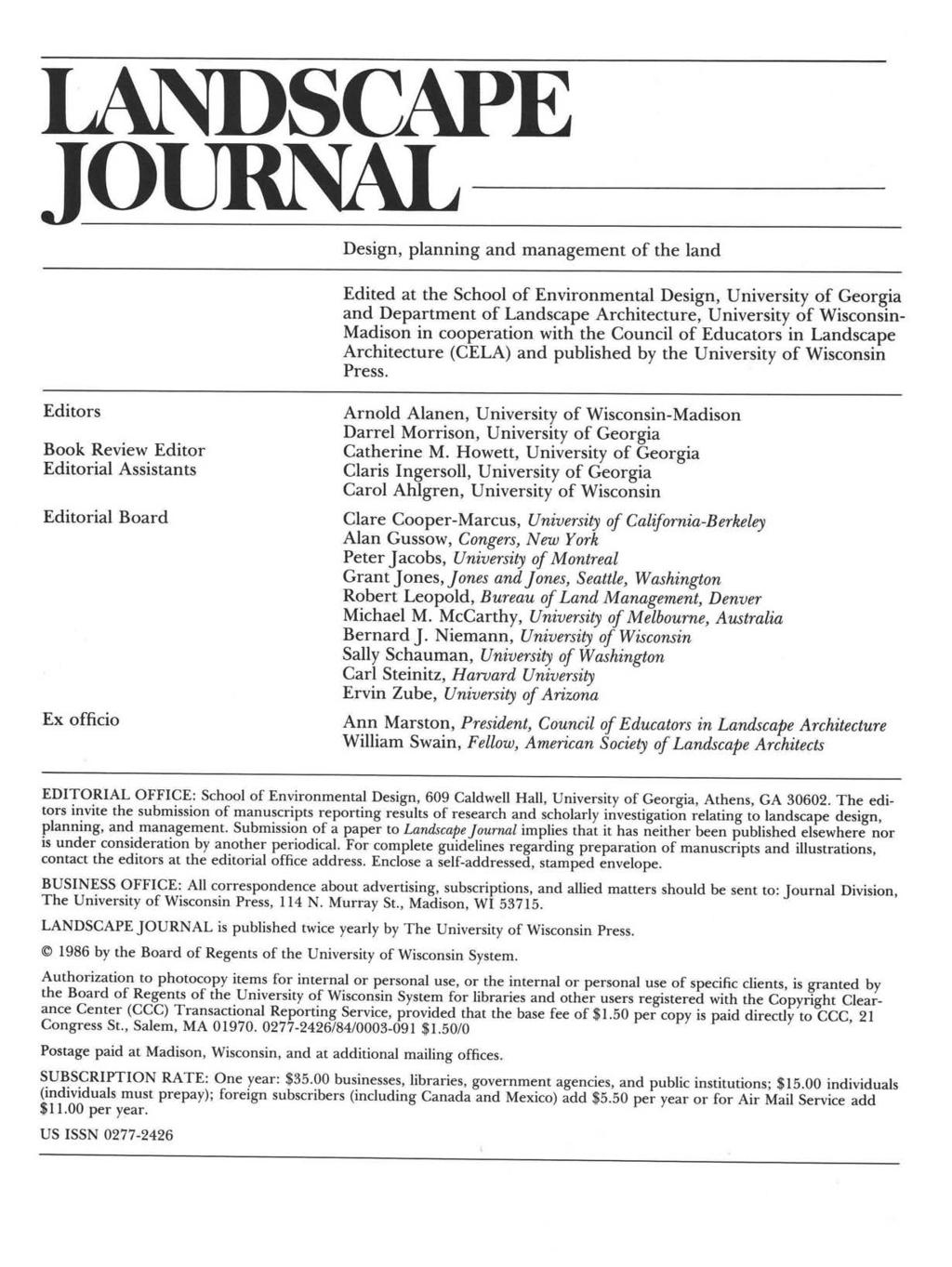 JOURNAL Design, planning and management of the land Edited at the School of Environmental Design, University of Georgia and, University of Wisconsin- Madison in cooperation with the Council of