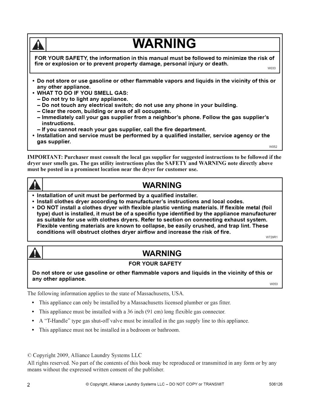 FOR YOUR SAFETY, the information in this manual must be followed to minimize the risk of fire or explosion or to prevent property damage, personal injury or death W0 Do not store or use gasoline or