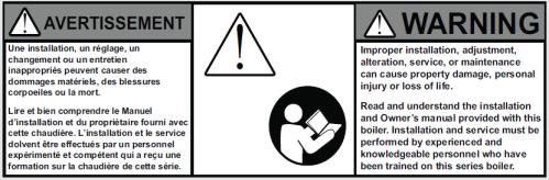 NOTICE! The safety labels shown below are affixed to your boiler. Although the labels are of high quality, they may become dislodged or unreadable over time.