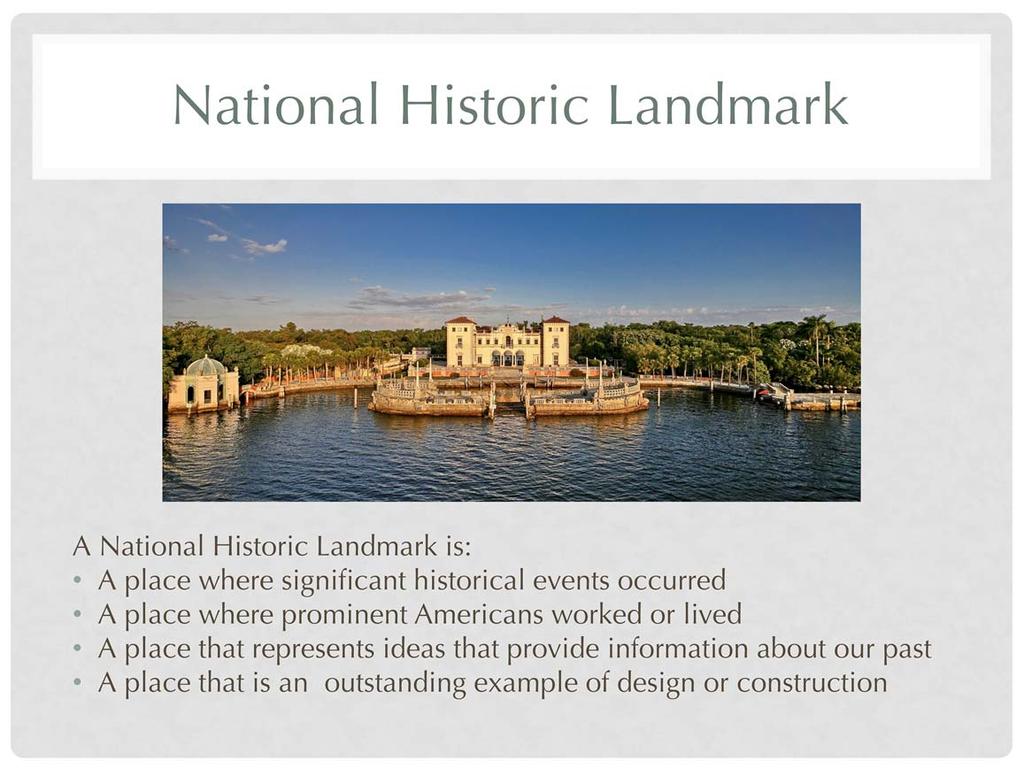National Historic Landmarks must meet specific criteria determined by the United States federal government.