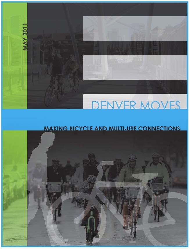 Denver Moves: Bikes Purpose: to expand the vision for non-motorized transportation and recreation systems in Denver Goals: Creating a biking and walking network where every