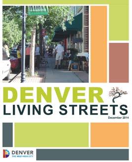 Denver Living Streets Initiative Partnership to shape future street investments and policies and transform existing commercial corridors into living