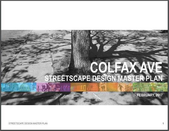 Colfax BID Streetscape Plan At its simplest, the plan seeks to: Improve safety Improve appearance Improve development Based on its colorful past, this document imagines Colfax Avenue as an original