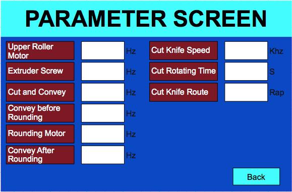 Parameter Screen Display/Set Button Upper Roller Motor Set Extrusion Roller Motor Frequency Display/Set Button Extruder Screw Set Frequency for the Extruder Screw Display/Set Button Cut and Convey