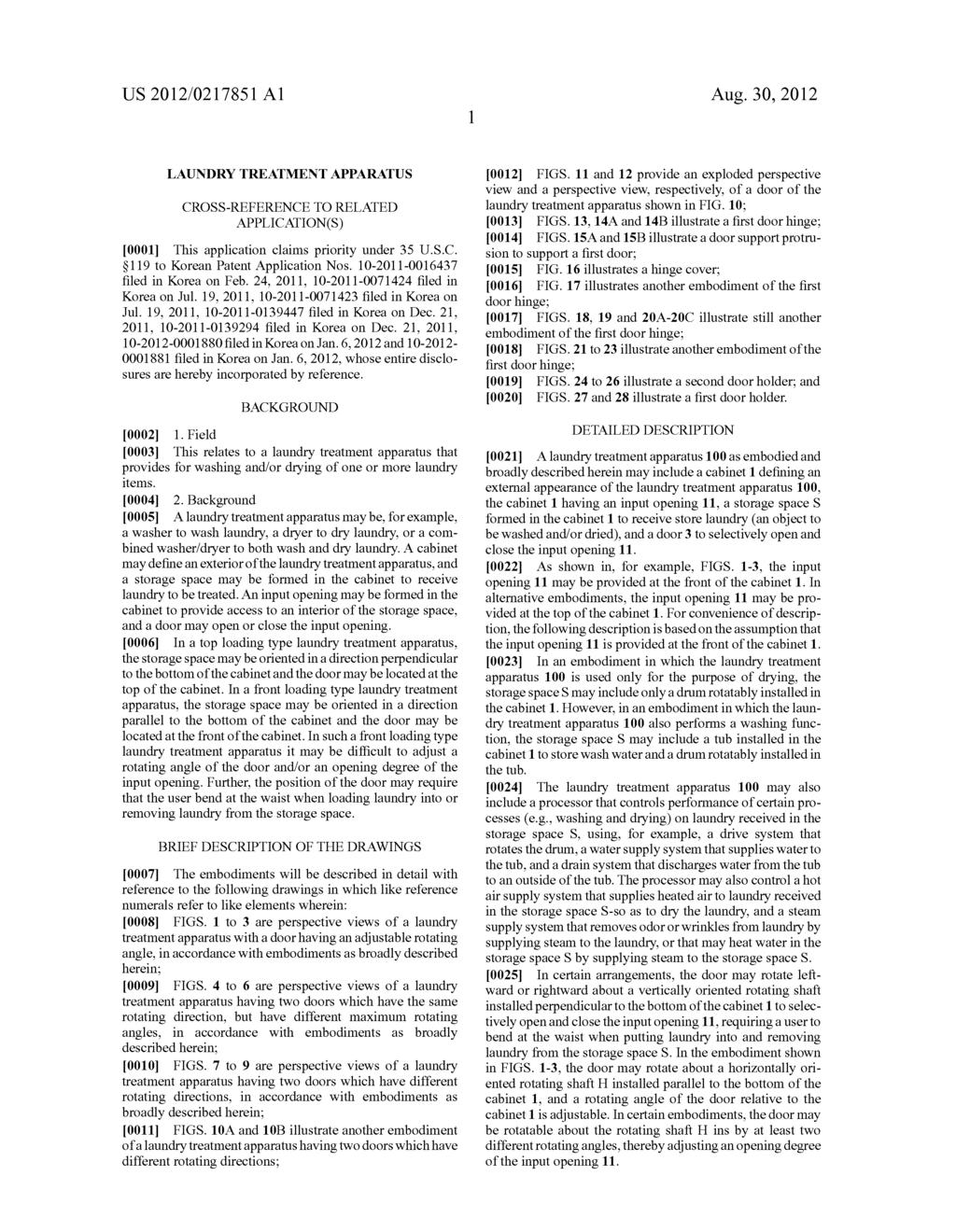 US 2012/0217851 A1 Aug. 30, 2012 LAUNDRY TREATMENT APPARATUS CROSS-REFERENCE TO RELATED APPLICATION(S) 0001. This application claims priority under 35 U.S.C. S119 to Korean Patent Application Nos.