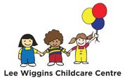 Policy Statement The Lee Wiggins Childcare Centre (LWCC) is committed to providing a safe and healthy environment for children, families and employees.