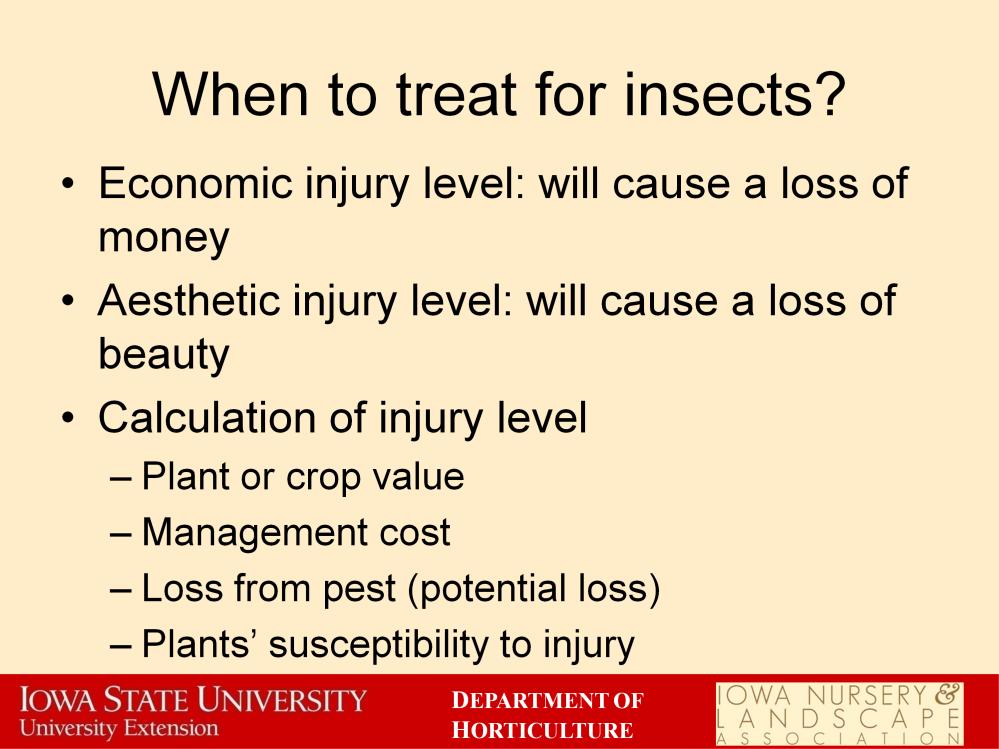 In the case of insects, treatments can be done in a preventative or curative manner. We first start by thinking about the injury level.