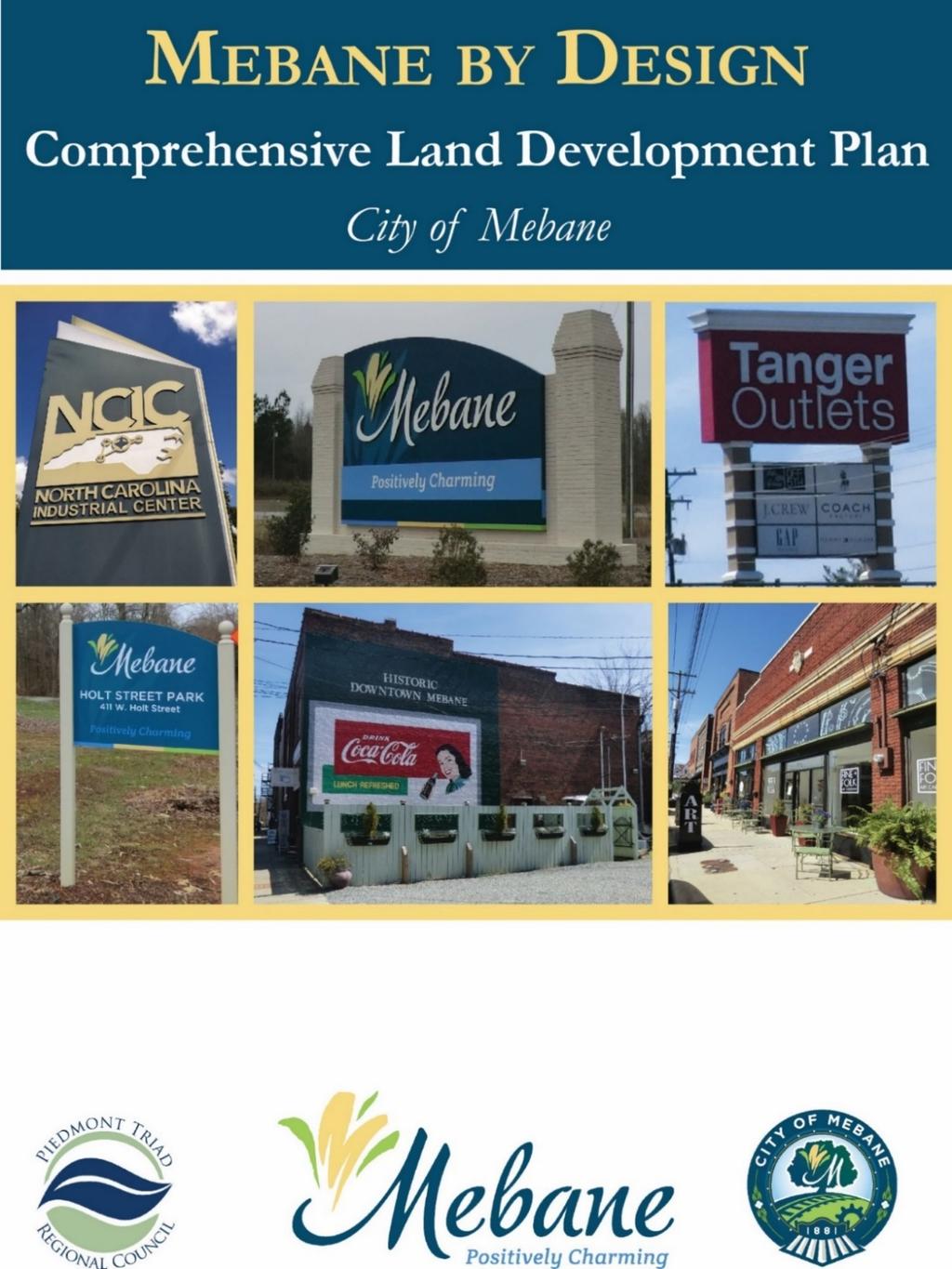 Executive Summary P URPOSE AND O RGANIZATION OF THE P LAN The City of Mebane, with input from citizens and an appointed CLP Advisory Committee, adopted Mebane by Design, a Comprehensive Land