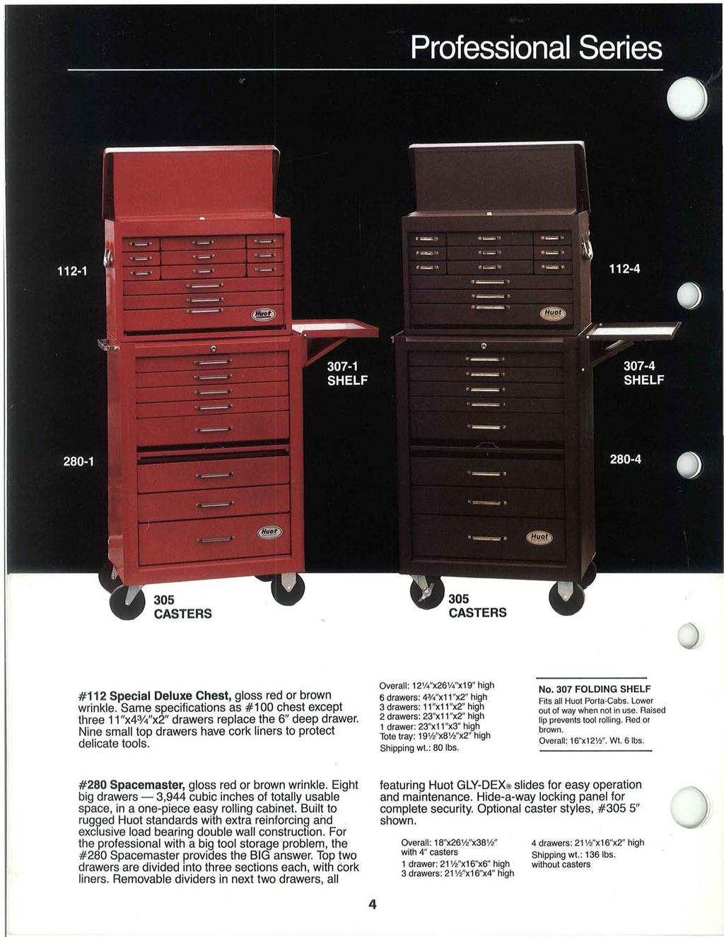 #112 Special Deluxe Chest, gloss red or brown wrinkle. Same specifications as #100 chest except three 11 "x4%"x2" drawers replace the 6" deep drawer.