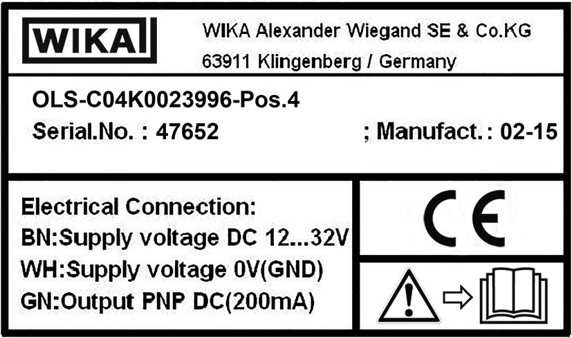 3. Safety 3.6 Labelling, safety marks Product label (examples) Model OLS-C20 Model OLS-C20 Art.-Nr.13496159 SA G1/2 + - 24 V WIKA Alexander Wiegand SE & Co.