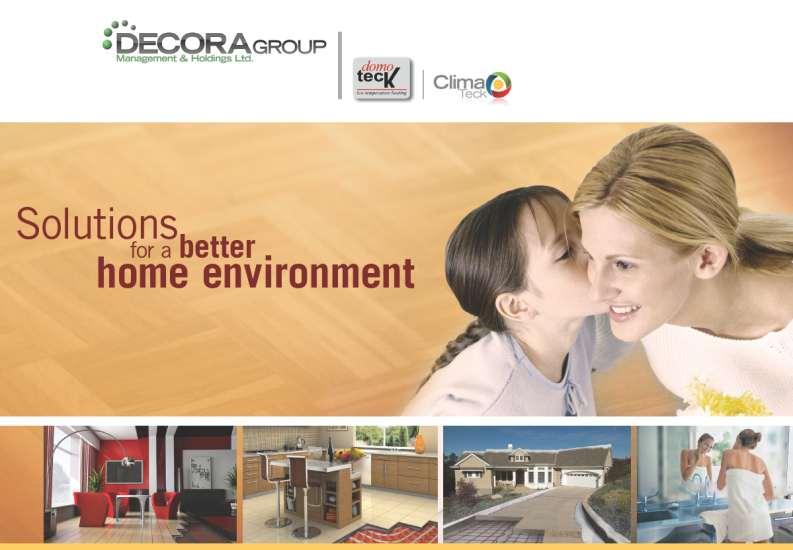A very warm welcome to The Decora Group the management and holding company for Domoteck and Climateck Industries.