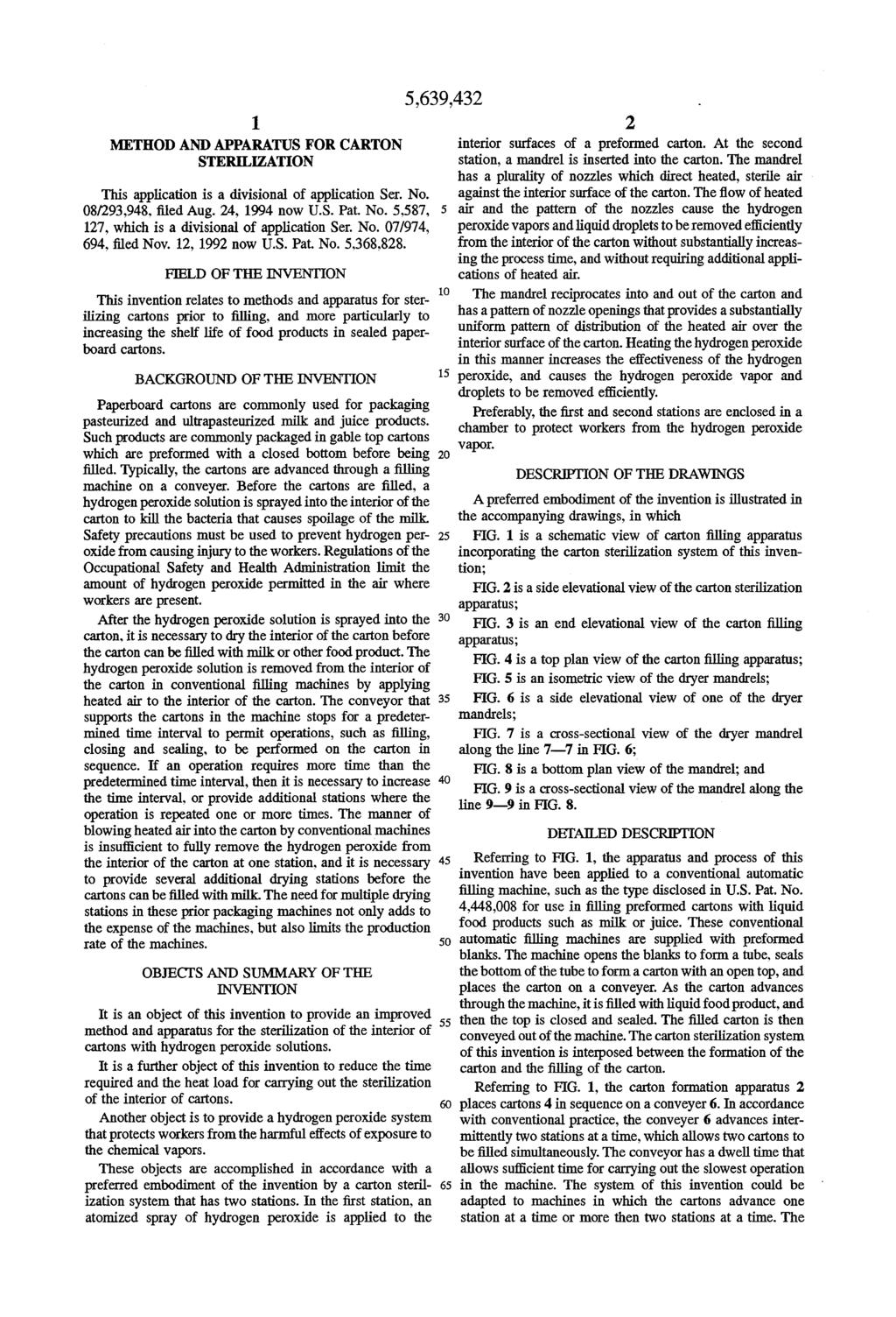1. METHOD AND APPARATUS FOR CARTON STERILIZATION This application is a divisional of application Ser. No. 08/293.948, filed Aug. 24, 1994 now U.S. Pat. No. 5,587, 127, which is a divisional of application Ser.